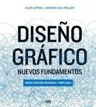 Libro Diseño Gráfico: Nuevos Fundamentos de Ellen Lupton y Jennifer Cole Phillips - Libros de diseño